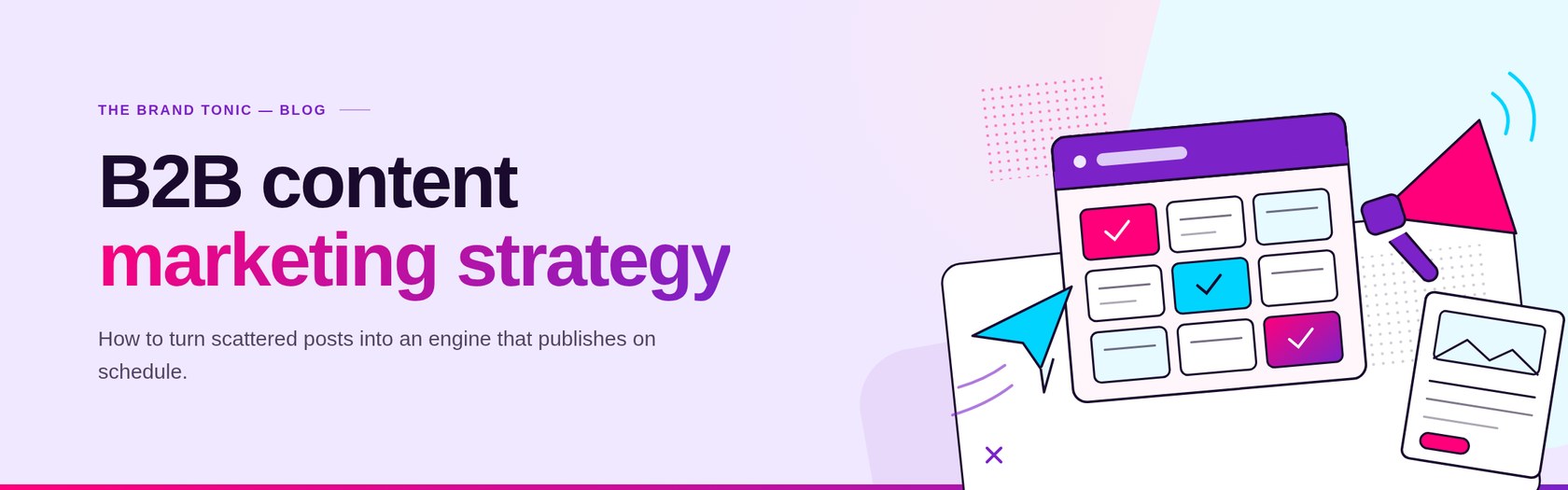 B2B content marketing strategy: building a content system that drives pipeline