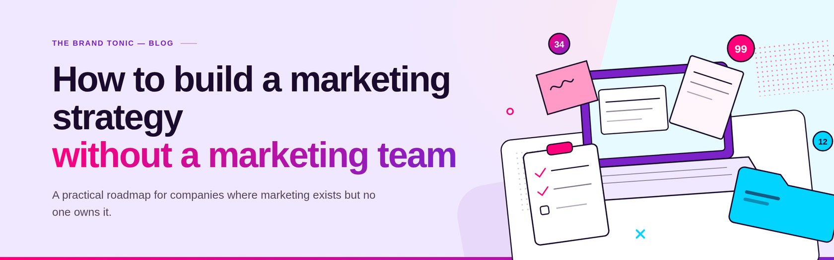 How to build a marketing strategy without a marketing team