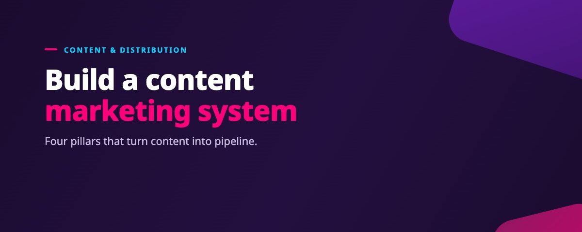 How to Build a Content Marketing System That Actually Drives Pipeline