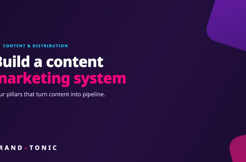 How to Build a Content Marketing System That Actually Drives Pipeline