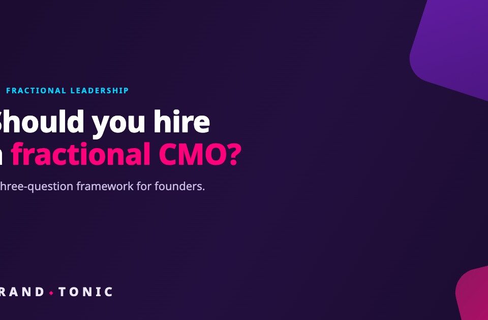 Should You Hire a Fractional CMO? A Decision Framework for Founders