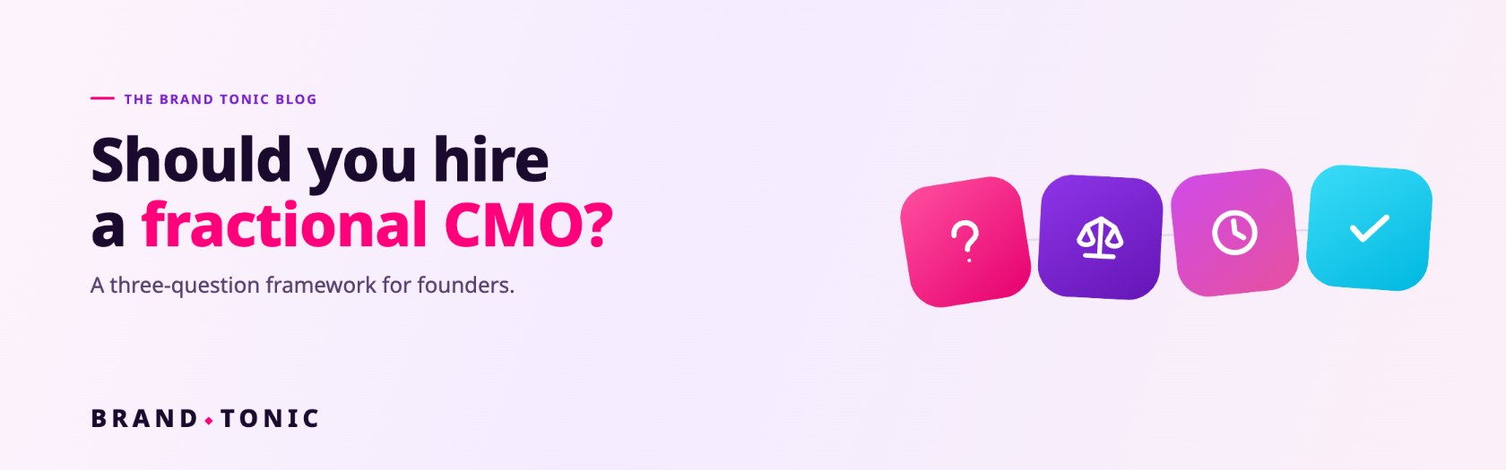 Should you hire a fractional CMO? A three-question decision framework for founders
